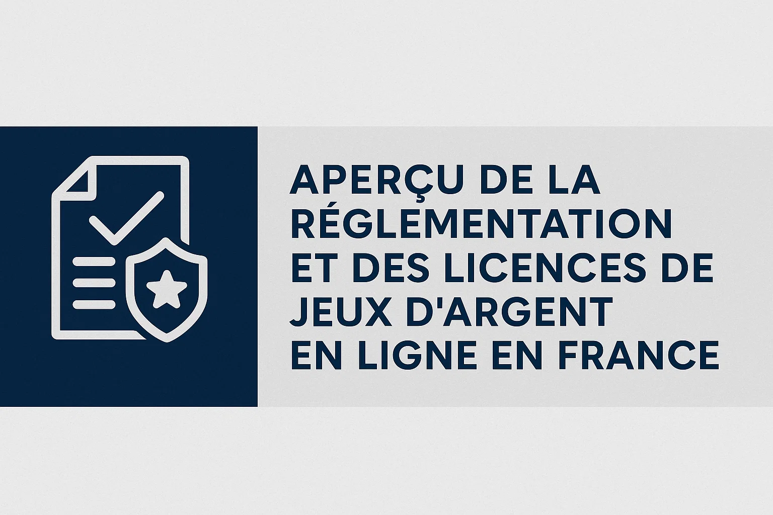 Aperçu de la Réglementation et des Licences de Jeux d’Argent en Ligne en France